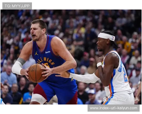 穆雷瞬间提速击碎防线,丹佛外线配合更加顺畅 穆雷瞬间提速击碎防线,丹佛外线配合更加顺畅